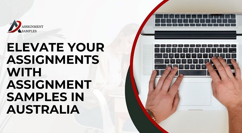 Elevate-Your-Assignments-with-Assignment-Samples-in-Australia