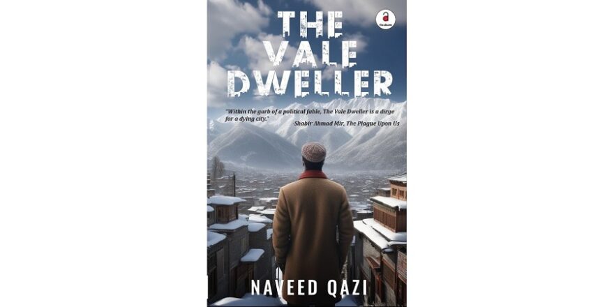 The-Vale-Dweller-Is-a-Newest-Addition-in-Kashmiri-Fiction
